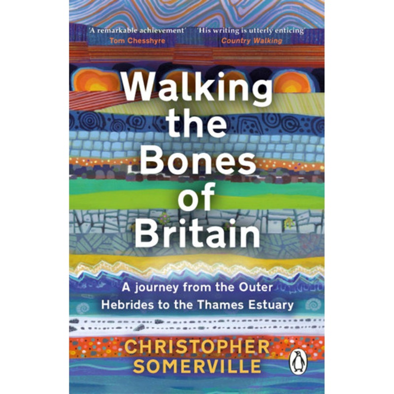 Walking the Bones of Britain: A 3 Billion Year Journey from the Outer Hebrides to the Thames Estuary by Christopher Somerville 9781804991060