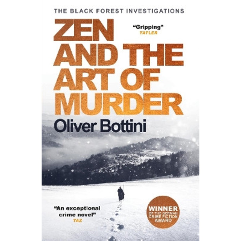 Zen and the Art of Murder: A Black Forest Investigation I Oliver Bottini 9780857057365