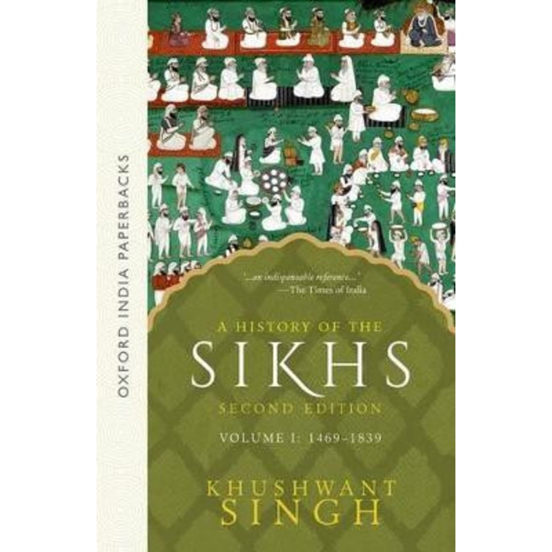 A History of the Sikhs Vol 1 (SECOND EDITION): Volume 1 1469-1838 by Khushwant Singh 9780195673081
