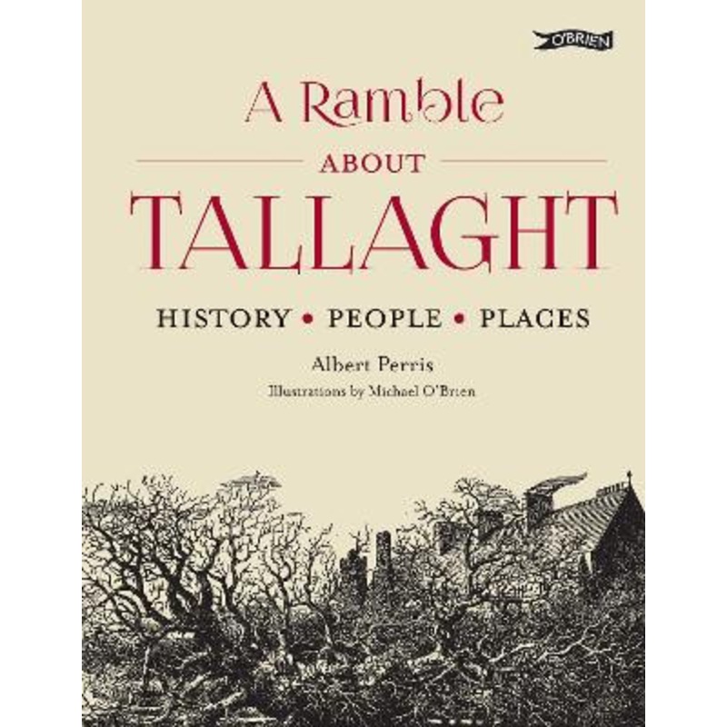 A Ramble About Tallaght: History, People, Places by Albert Perris 9781788493369