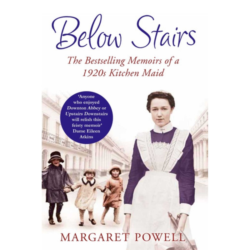 Below Stairs: The Bestselling Memoirs of a 1920s Kitchen Maid by Margaret Powell 9780330535380