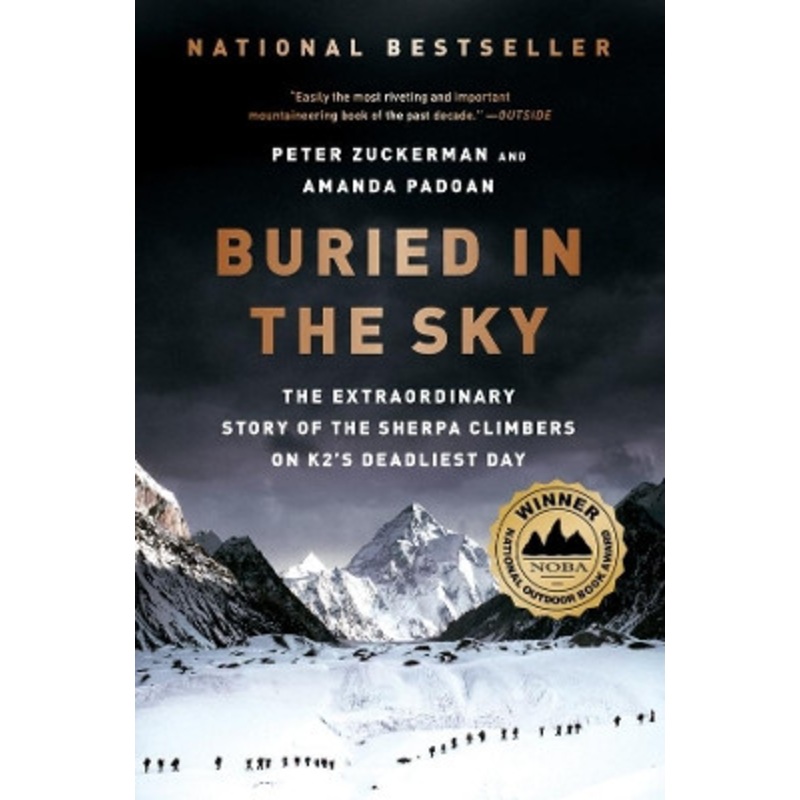 Buried in the Sky: The Extraordinary Story of the Sherpa Climbers on K2’s Deadliest Day by Peter Zuckerman 9780393345414