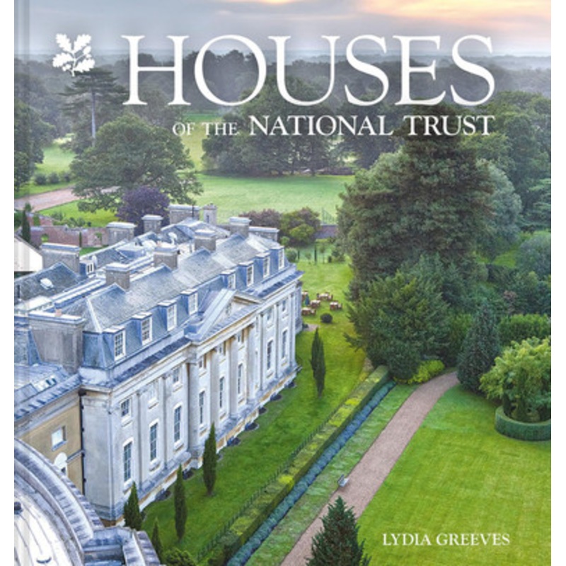 Houses of the National Trust: The history and heritage of homes and buildings from the National Trust Lydia Greeves 9781911657118