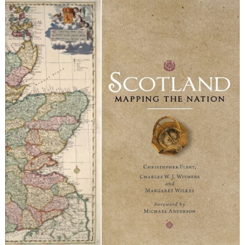 Scotland: Mapping the Nation by Christopher Fleet 9781780274836