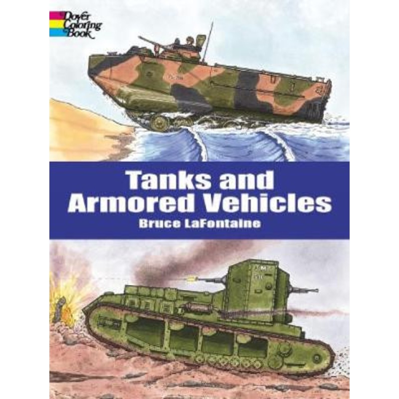 Tanks and Armored Vehicles by Bruce LaFontaine 9780486413174