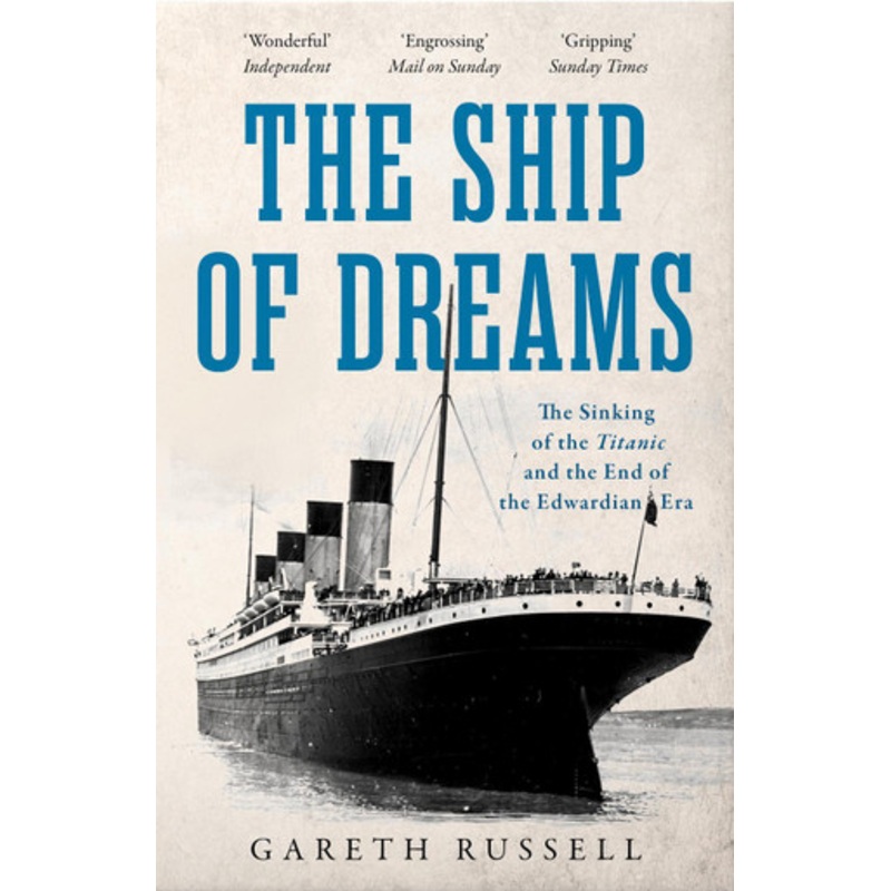 The Darksome Bounds of a Failing World: The Sinking of the “Titanic” and the End of the Edwardian Era by Gareth Russell