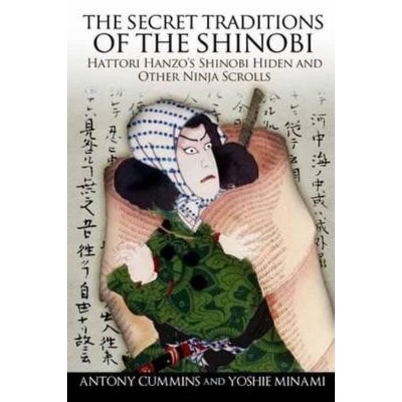 The Secret Traditions Of The Shinobi by Antony Cummins