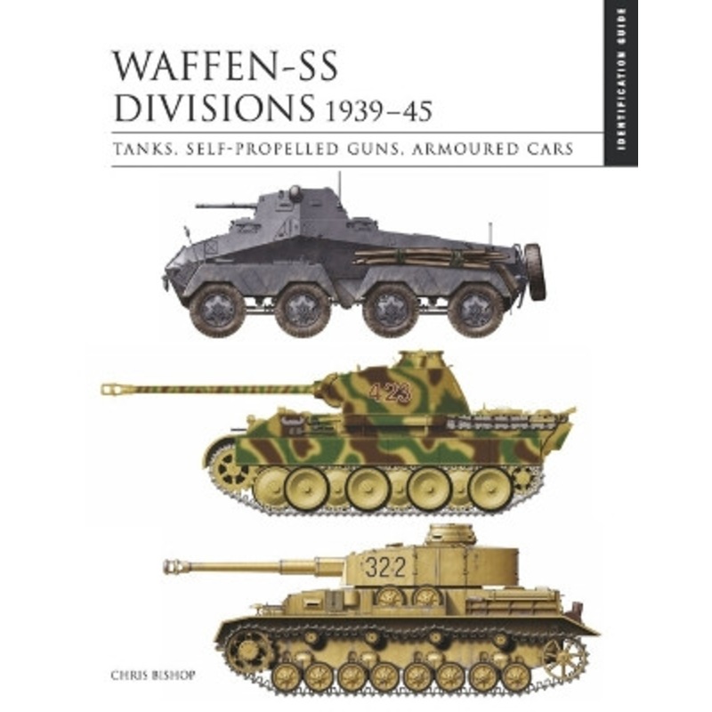 Waffen-SS Divisions 193945: The Essential Identification Guide by Chris Bishop 9781838863517