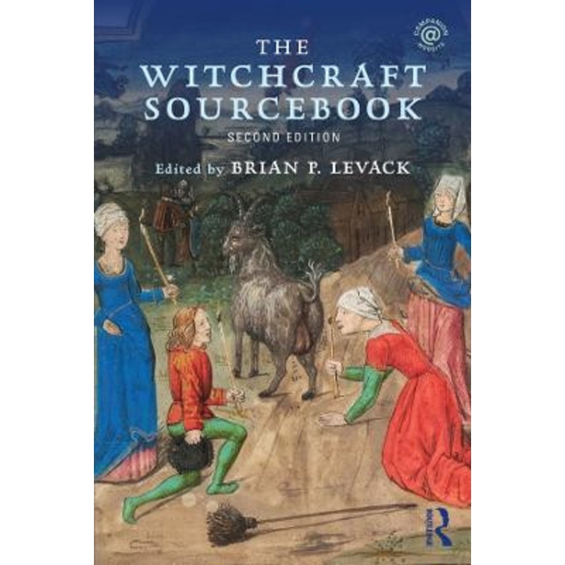 The Witchcraft Sourcebook: Second Edition Brian P. Levack 9781138774971