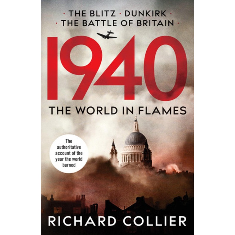1940: The World in Flames by Richard Collier 9781800325913