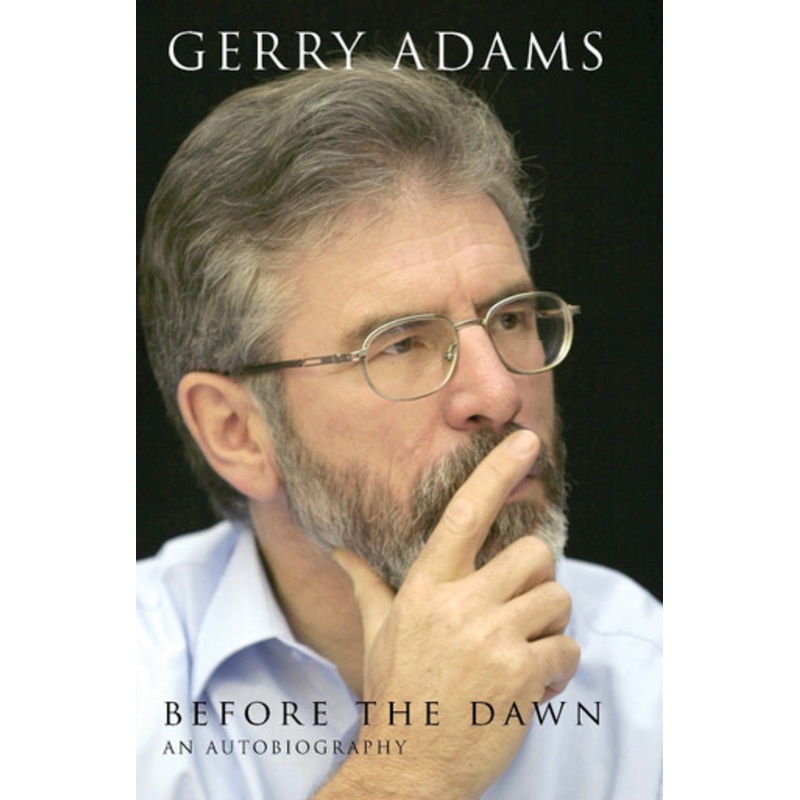 Before the Dawn: An Autobiography by Gerry Adams 9781847179166