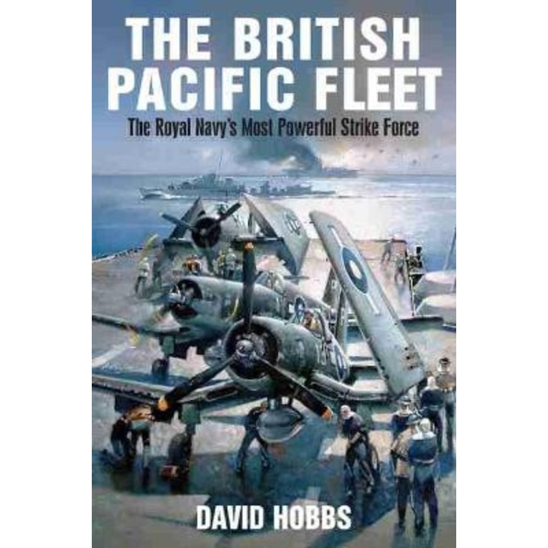 British Pacific Fleet by David Hobbs