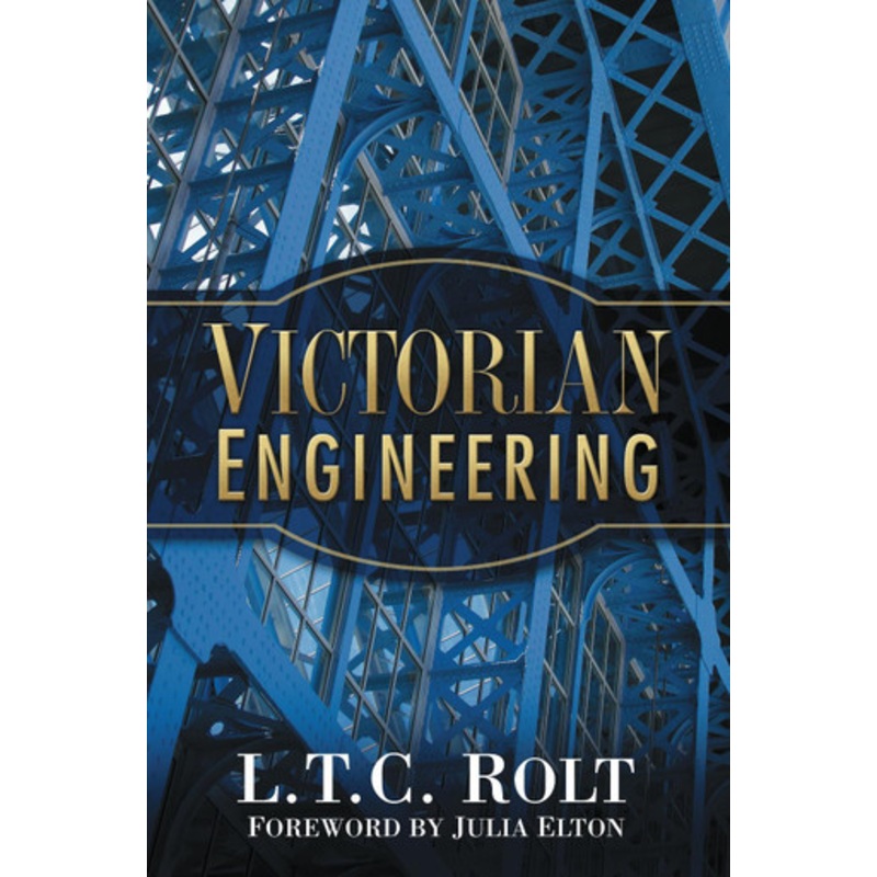 Victorian Engineering by L. T. C. Rolt
