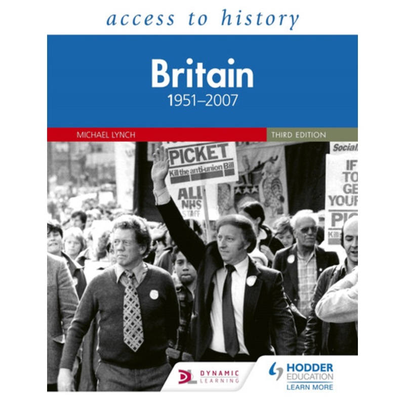 Access to History: Britain 1951-2007 Third Edition Michael Lynch 9781510457911