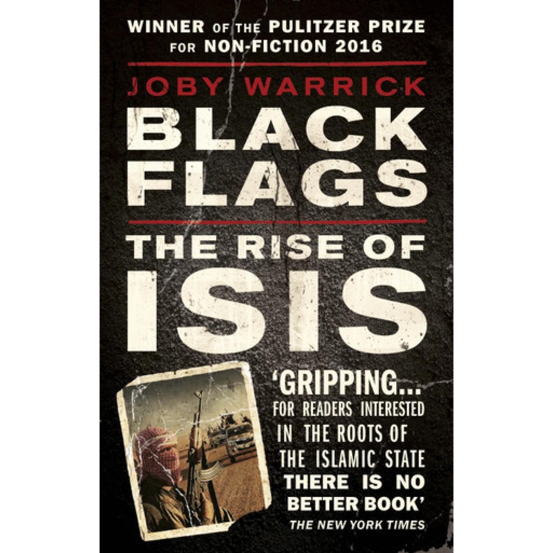 Black Flags: The Rise of ISIS by Joby Warrick