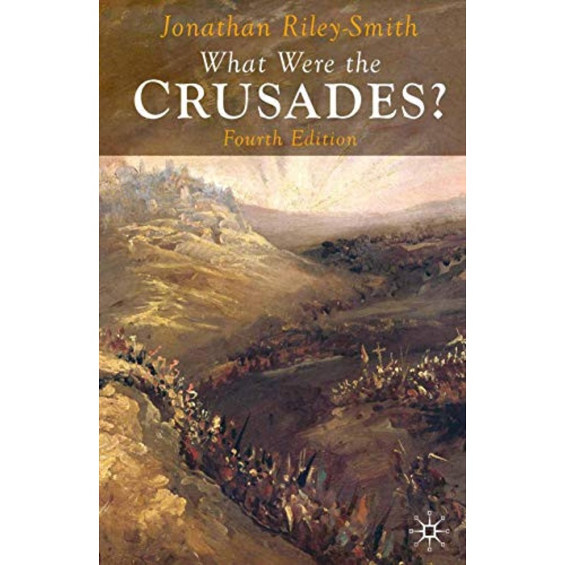 What Were the Crusades? by Professor Jonathan Riley-Smith 9780230220690