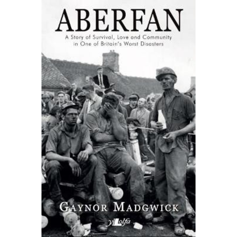 Aberfan – A Story of Survival, Love and Community in One of Britain’s Worst Disasters by Gaynor Madgwick