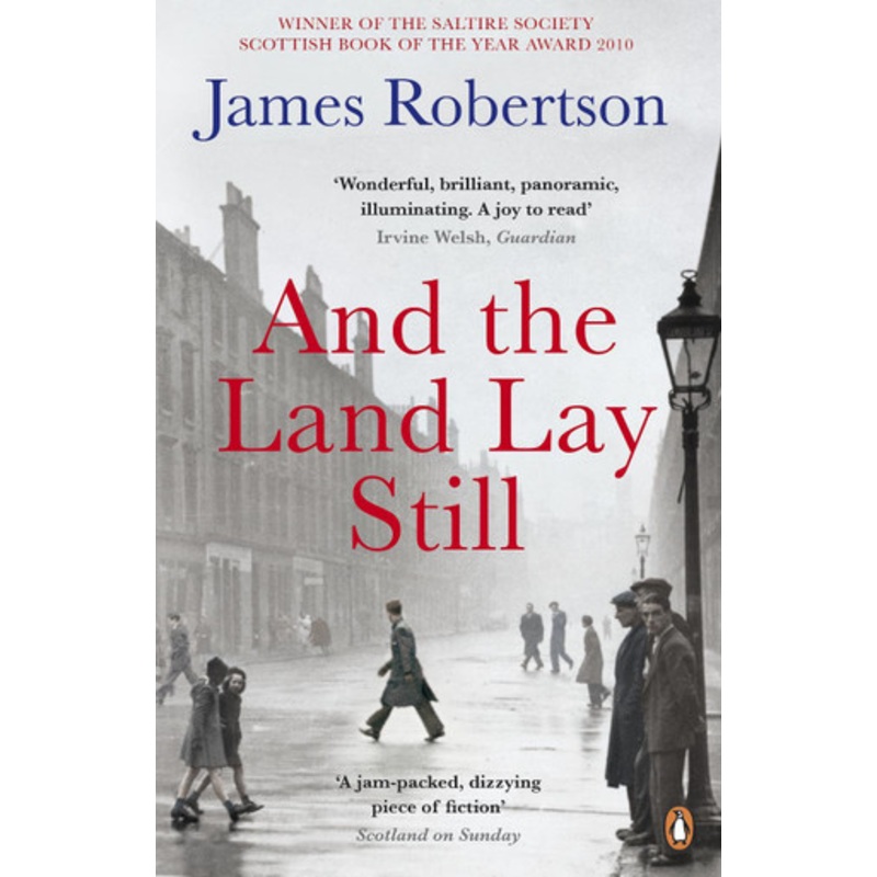And the Land Lay Still by James Robertson