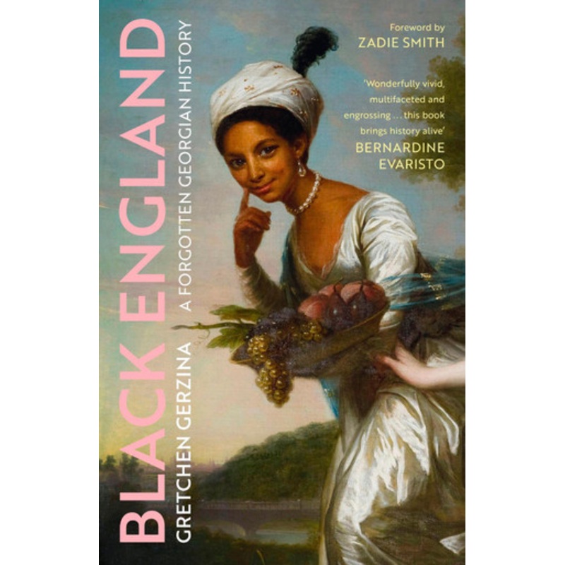 Black England: A Forgotten Georgian History by Gretchen Gerzina