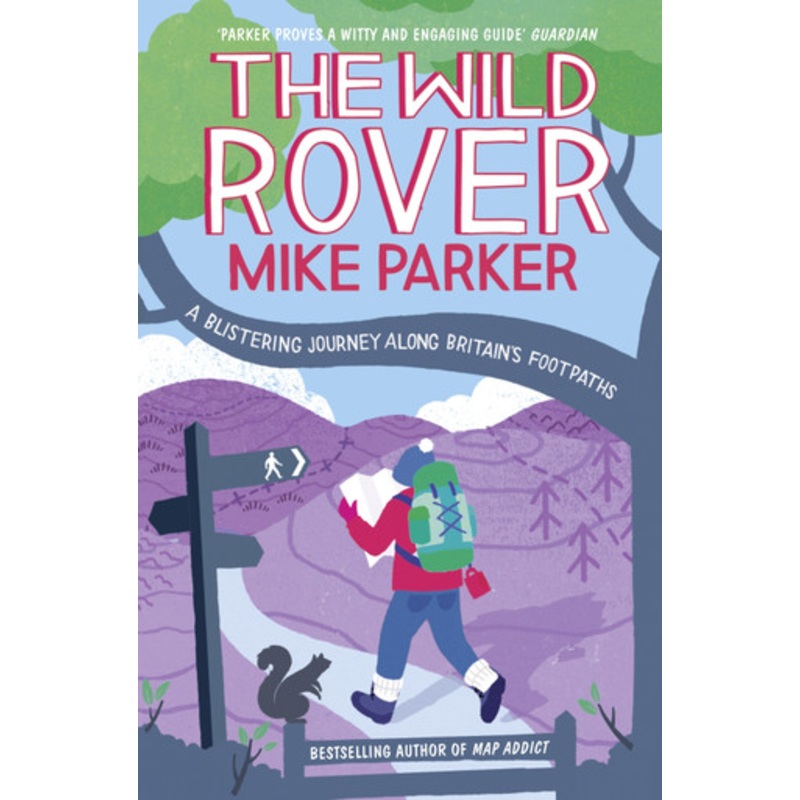 The Wild Rover: A Blistering Journey Along Britain’s Footpaths by Mike Parker 9780007448456