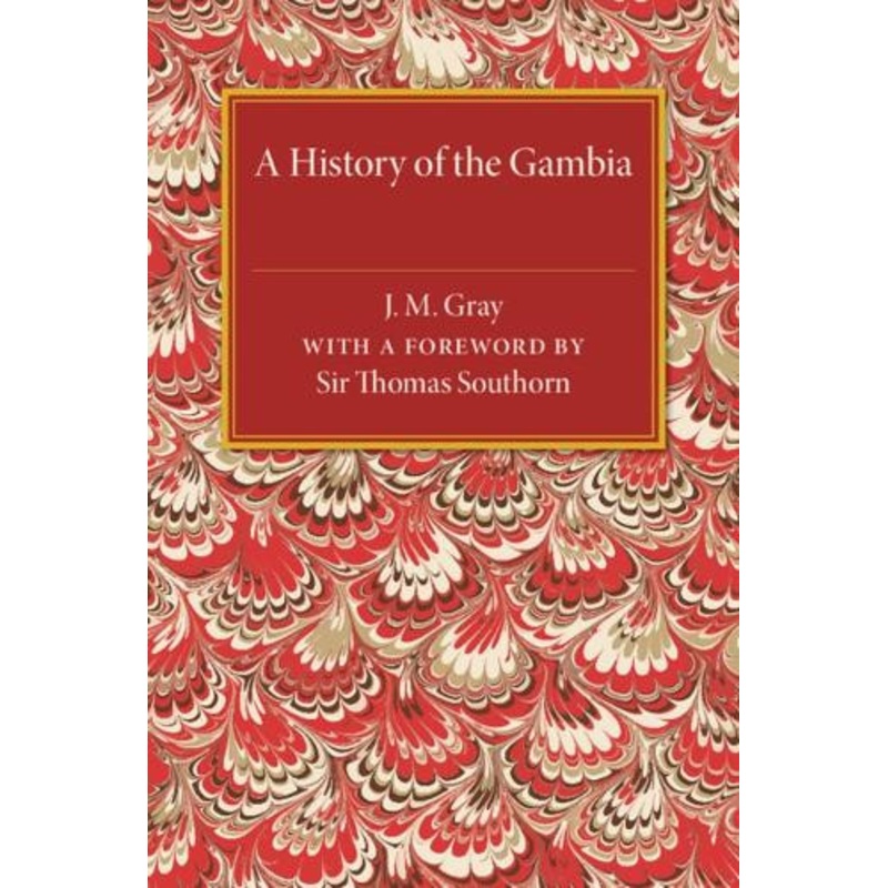 A History of the Gambia by J.M. Gray 9781107511965