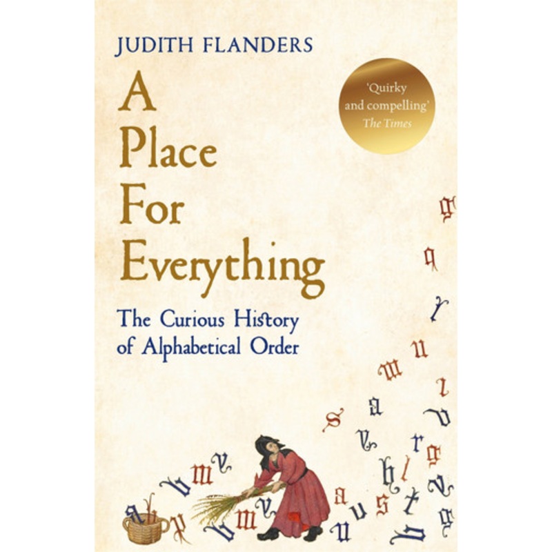 A Place For Everything: The Curious History of Alphabetical Order by Judith Flanders