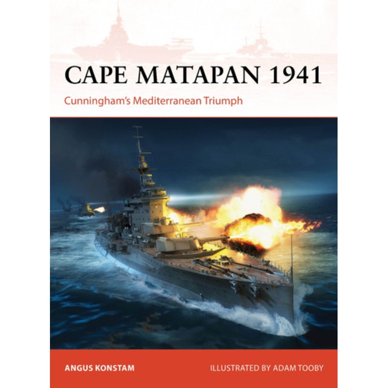 Cape Matapan 1941: Cunninghams Mediterranean Triumph by Angus Konstam 9781472857231