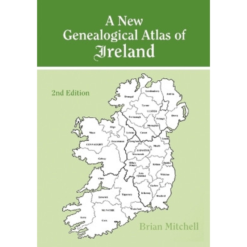 A New Genealogical Atlas of Ireland: Second Edition by Brian Mitchell 9780806316840