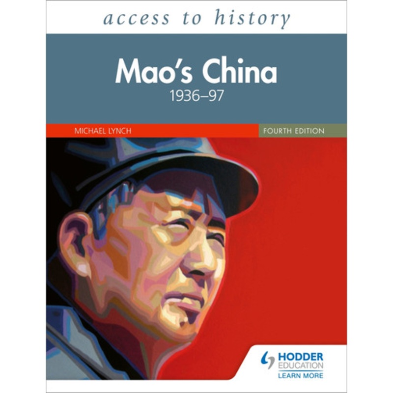 Access to History: Mao’s China 1936-97 Fourth Edition by Michael Lynch