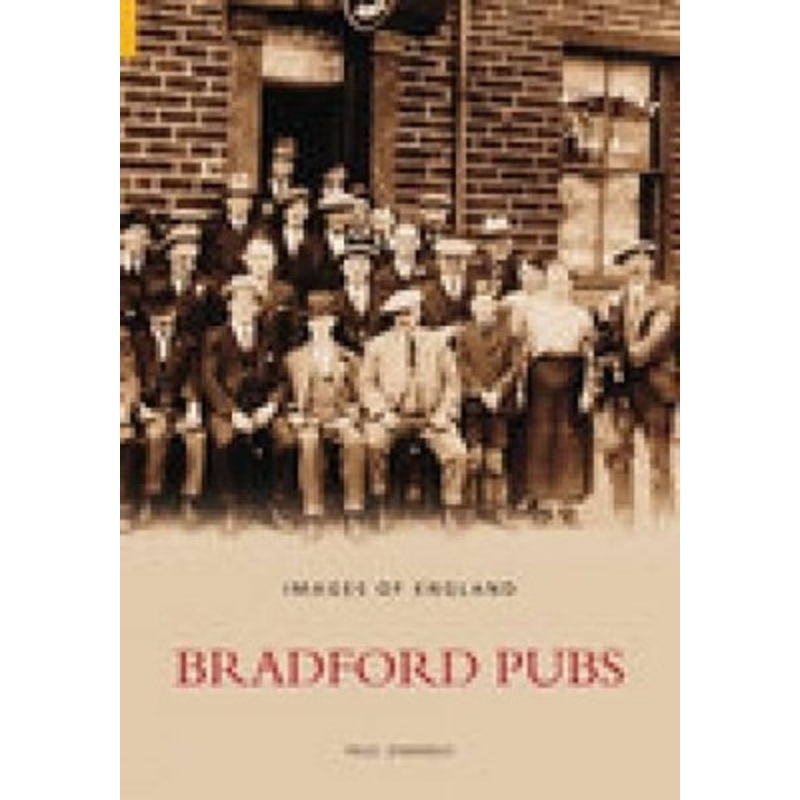 Bradford Pubs by Paul Jennings 9780752433028