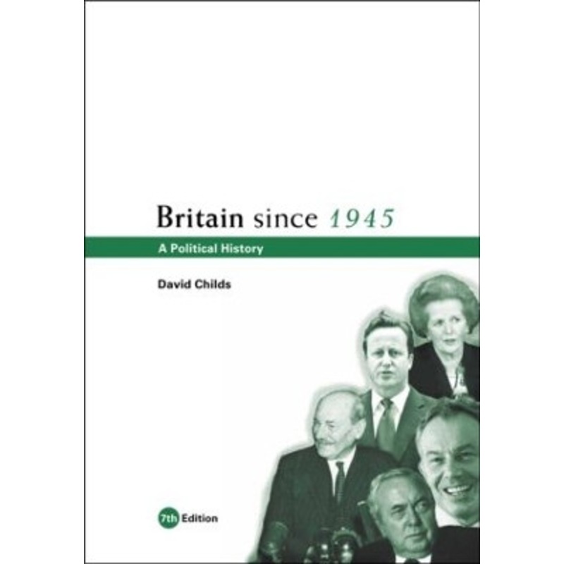 Britain since 1945: A Political History by David Childs 9780415519526