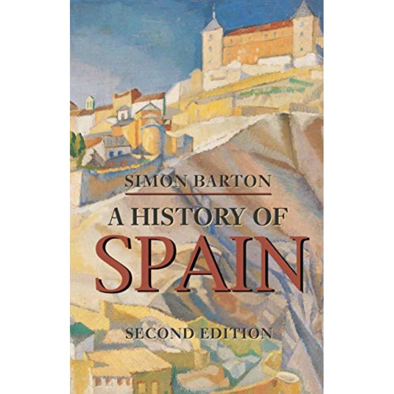 A History of Spain by Simon Barton 9780230200128