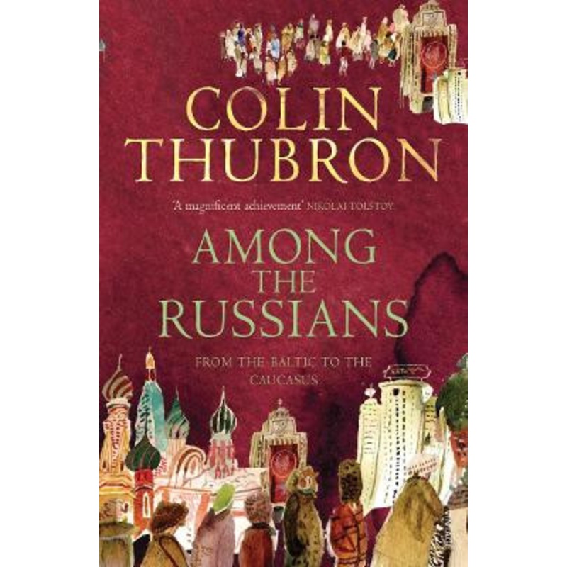 Among The Russians by Colin Thubron