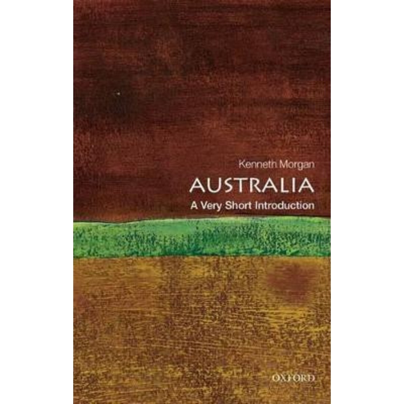 Australia: A Very Short Introduction by Professor Kenneth Morgan
