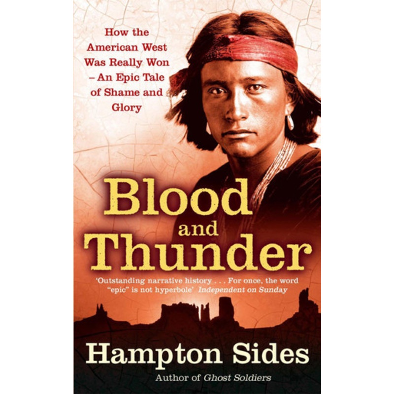 Blood And Thunder: An Epic of the American West by Hampton Sides