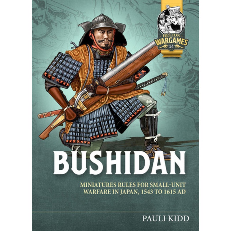 Bushidan: Miniatures Rules for Small Unit Warfare in Japan, 1543 to 1615 AD by Pauli Kidd 9781804513606