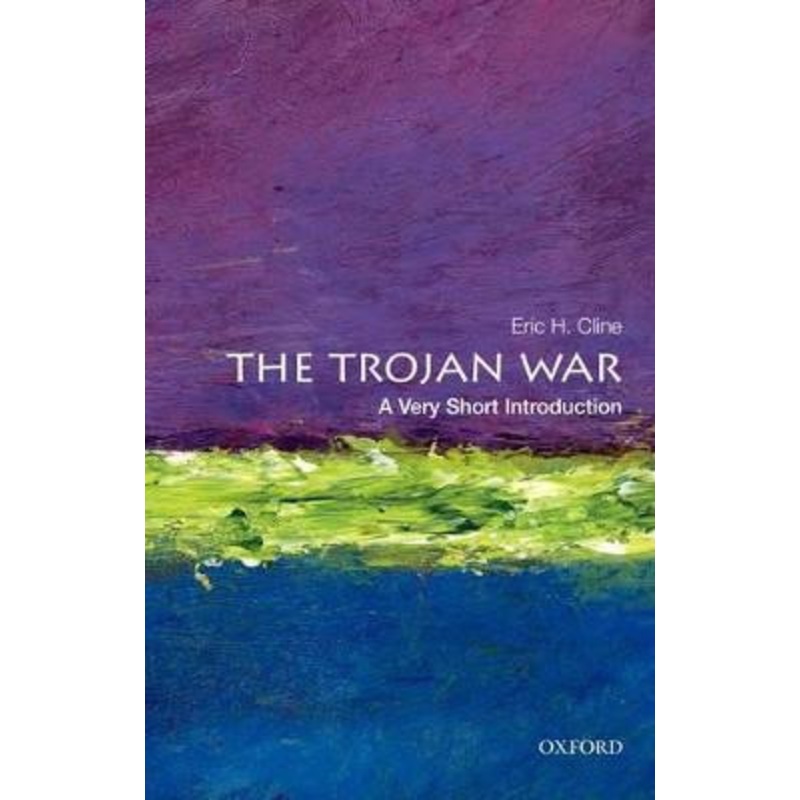 The Trojan War: A Very Short Introduction by Eric H. Cline