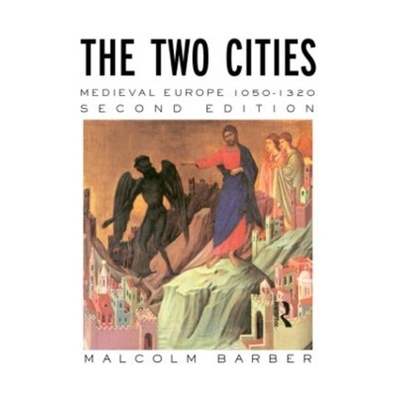The Two Cities: Medieval Europe 1050-1320 Malcolm Barber (University of Reading, UK) 9780415174152