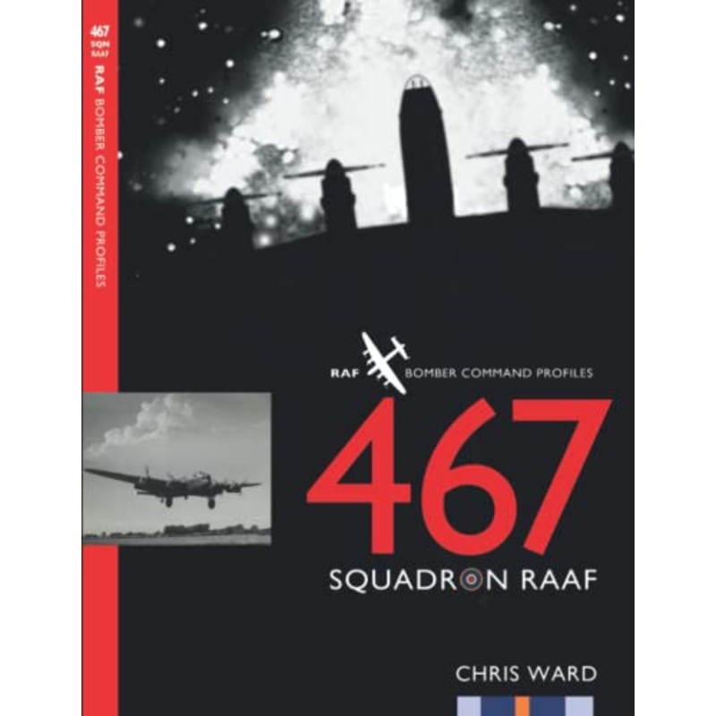 467 Squadron RAAF by Chris Ward 9781911255826