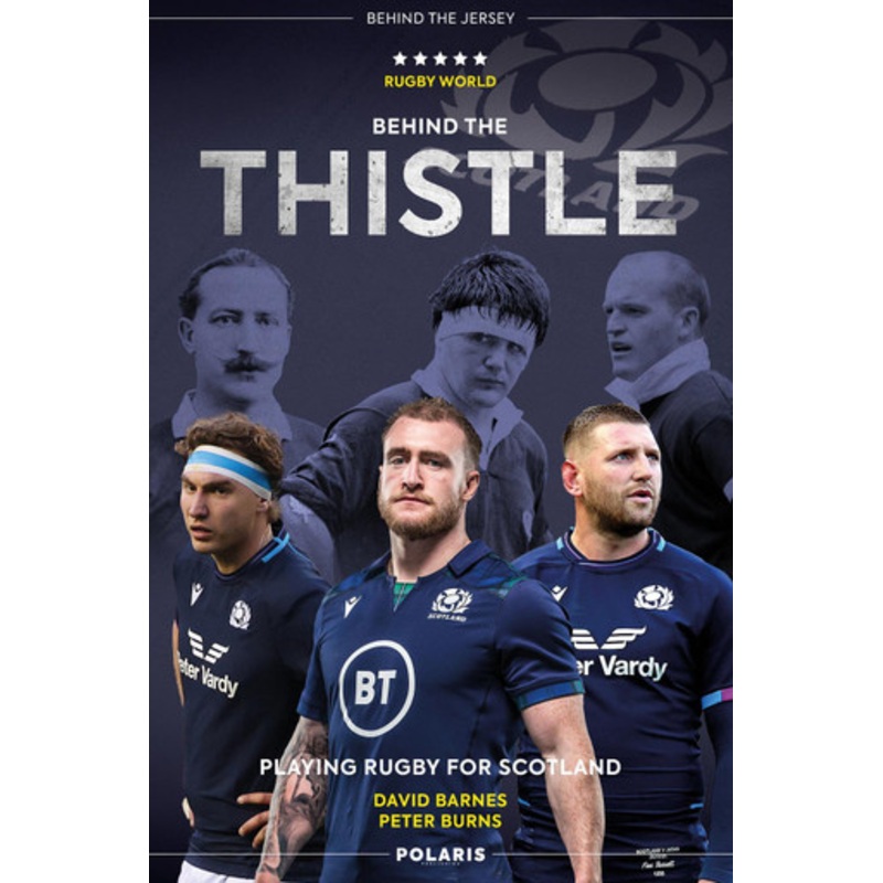 Behind the Thistle: Playing Rugby for Scotland by David Barnes