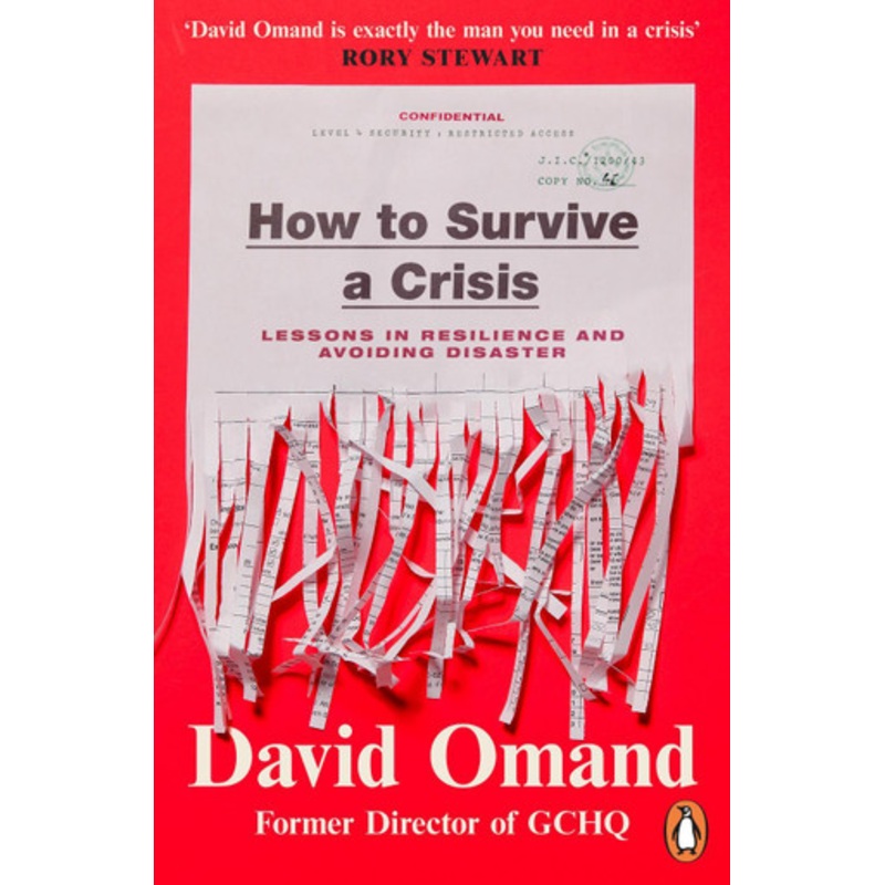 How to Survive a Crisis: Lessons in Resilience and Avoiding Disaster by David Omand 9780241995402