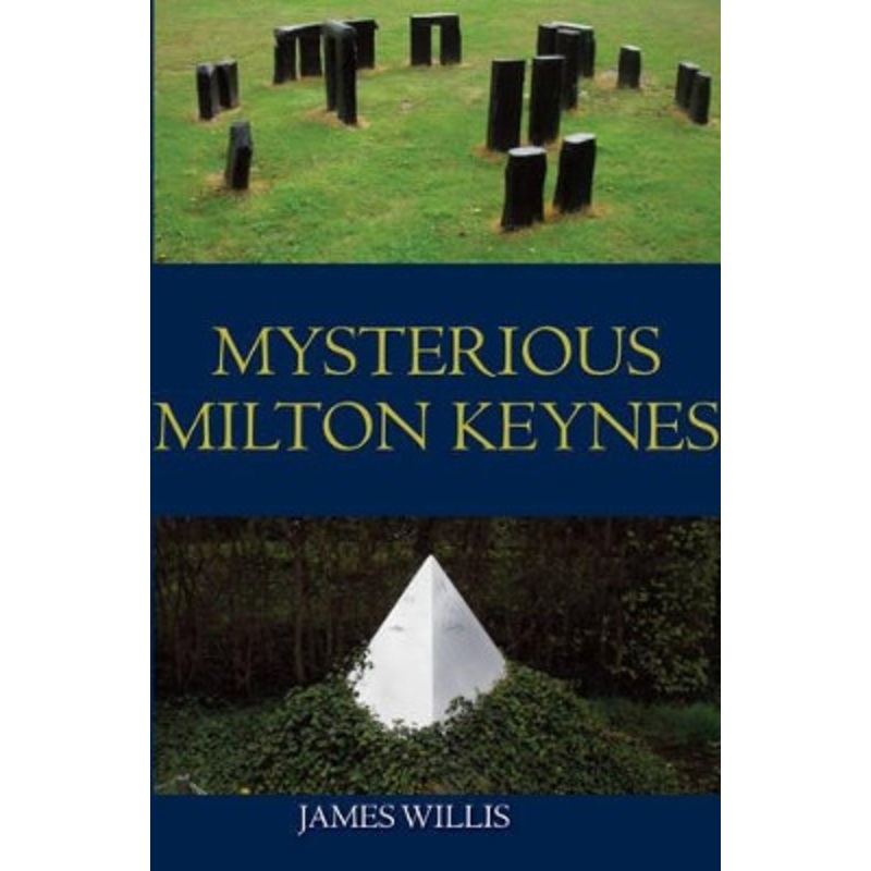 Mysterious Milton Keynes by James Willis 9781780912035