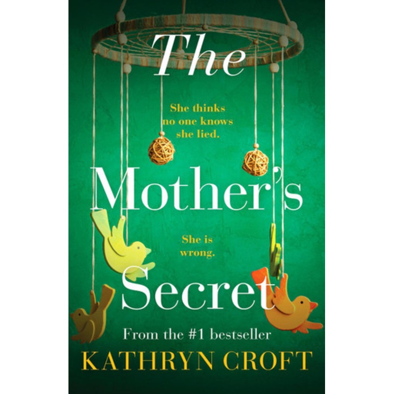 The Mother’s Secret: An absolutely gripping psychological thriller Kathryn Croft 9781800325210