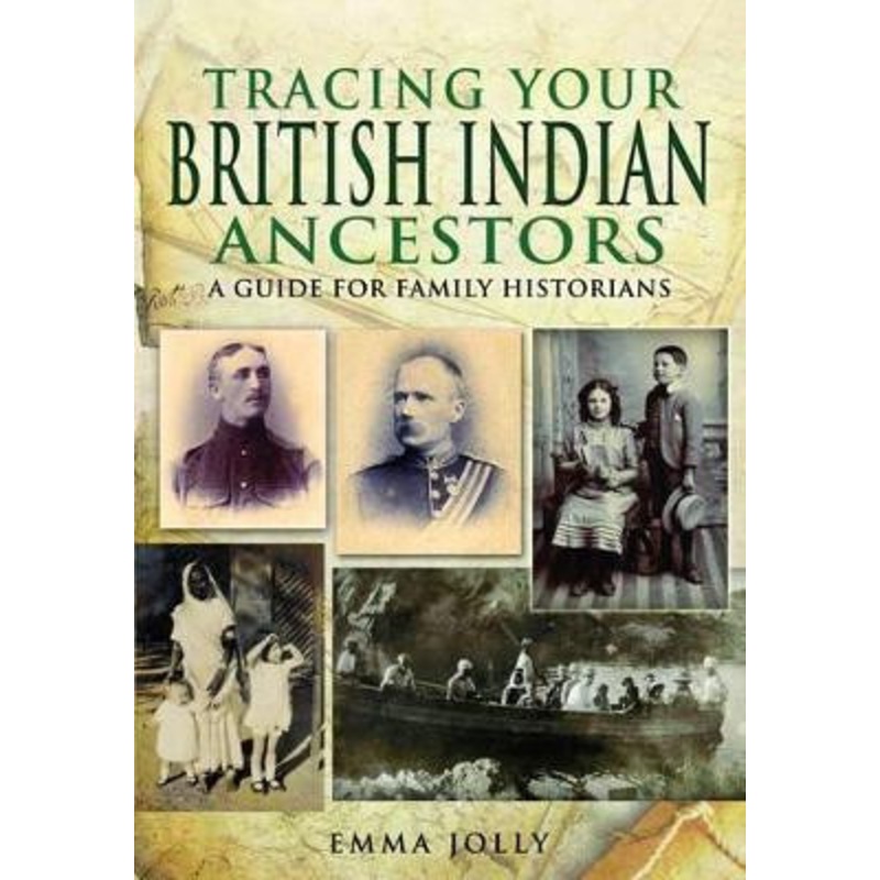 Tracing Your British Indian Ancestors by Emma Jolly 9781848845732