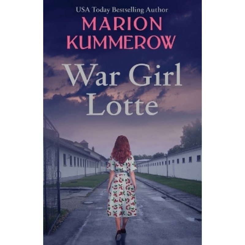 War Girl Lotte: Life in the Third Reich by Marion Kummerow 9783948865030