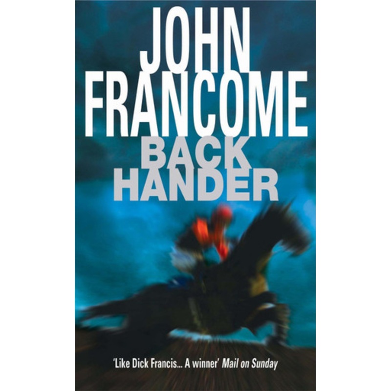 Back Hander: An electrifying racing thriller by John Francome