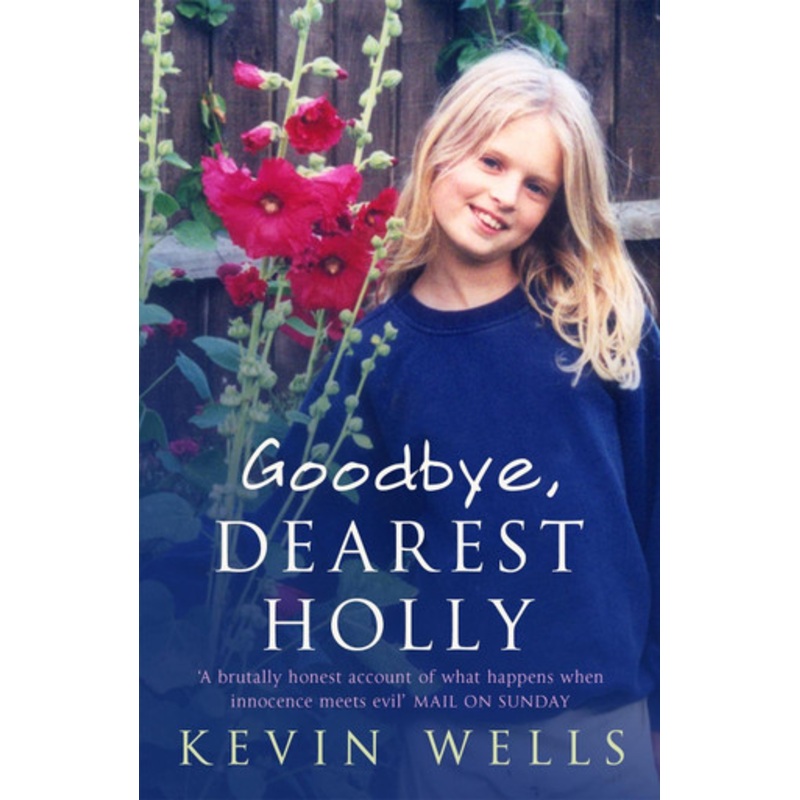 Goodbye, Dearest Holly by Kevin Wells