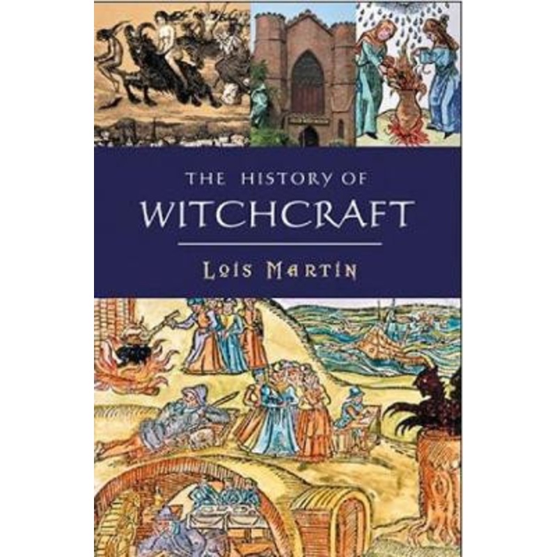 History Of Witchcraft by Lois Martin 9780857301154