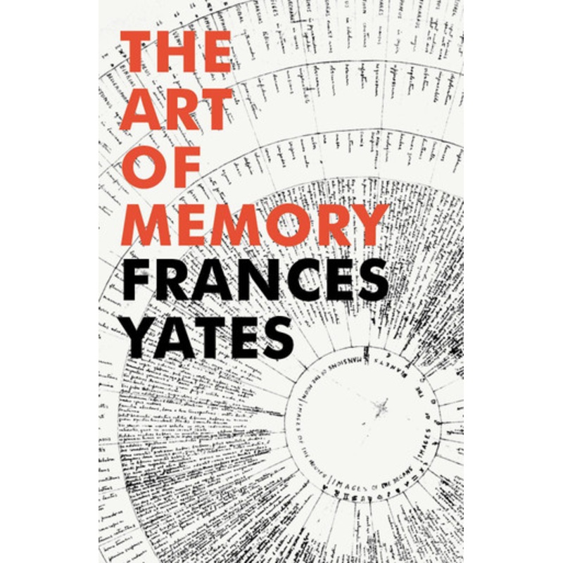 The Art Of Memory by Frances A. Yates