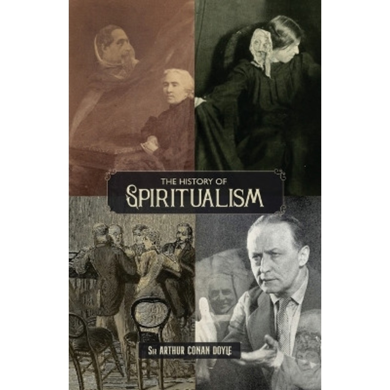 The History of Spiritualism (Vols. 1 and 2) by Sir Arthur Conan Doyle 9781735320137
